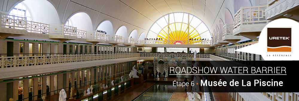 Nouvelle étape du roadshow Water Barrier au Musée de la Piscine de Roubaix uretek water barrier musee piscine roubaix